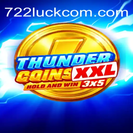 ThunderCoinsXxl: Dive into the Thrilling World of 722luck